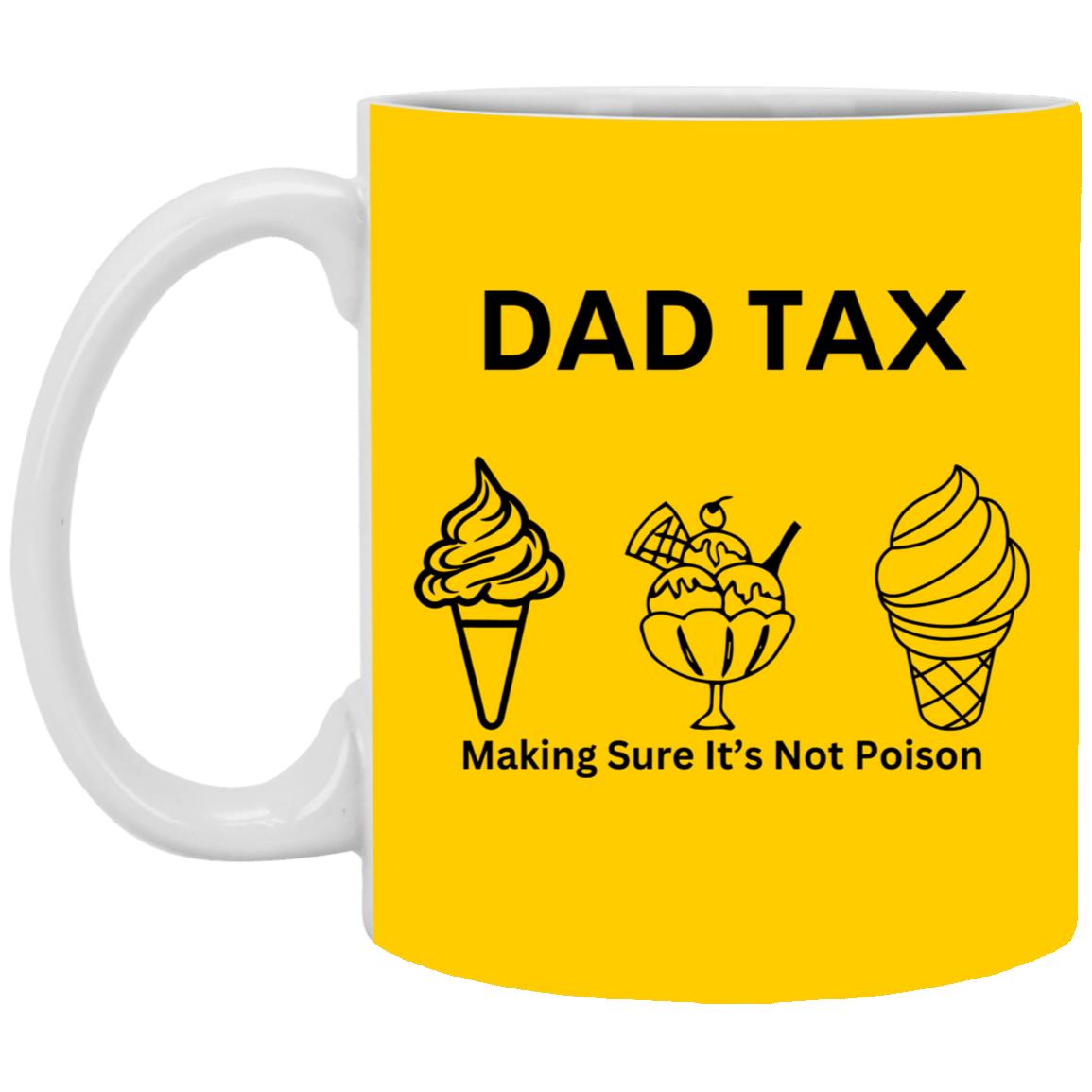 DAD TAX 2 -- 11oz White Mug