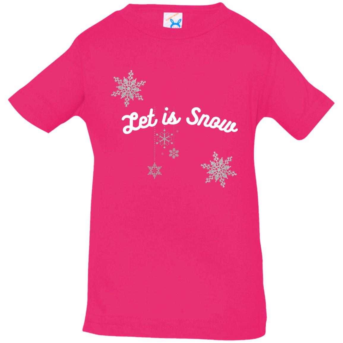 Let is Snow -- Infant Jersey T-Shirt