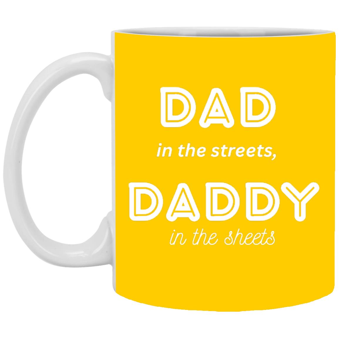 Daddy in the sheets 2 -- 11oz White Mug