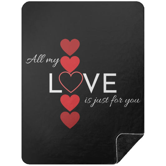 All My Love Is Just for You -- Premium Black Sherpa Blanket 60x80