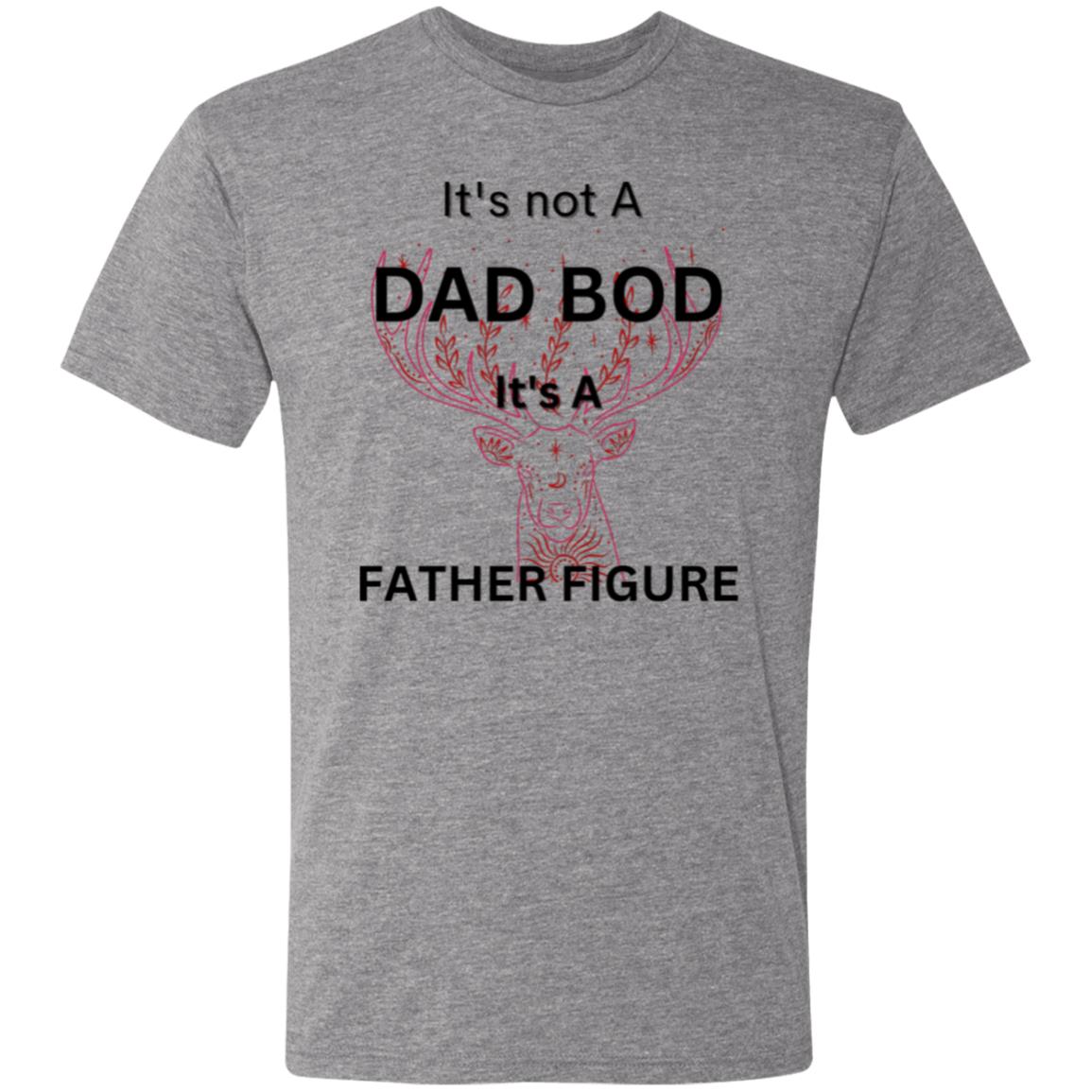 It's Not a Dad Bod -- It's a Father Figure -- Men's Triblend T-Shirt