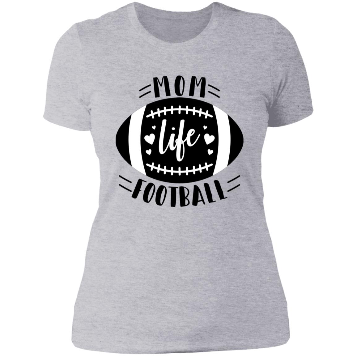 Football My Mom Life -- Ladies' Boyfriend T-Shirt