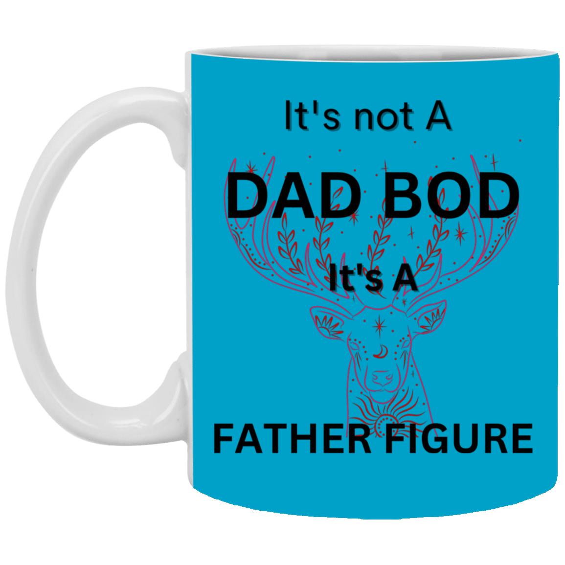 11oz White Mug -- It's Not a Dad Bod-- It's a Father Figure -- Red Deer