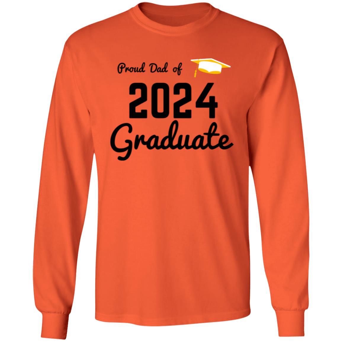 Proud Dad -- Graduate 2024 -- LS T-Shirt