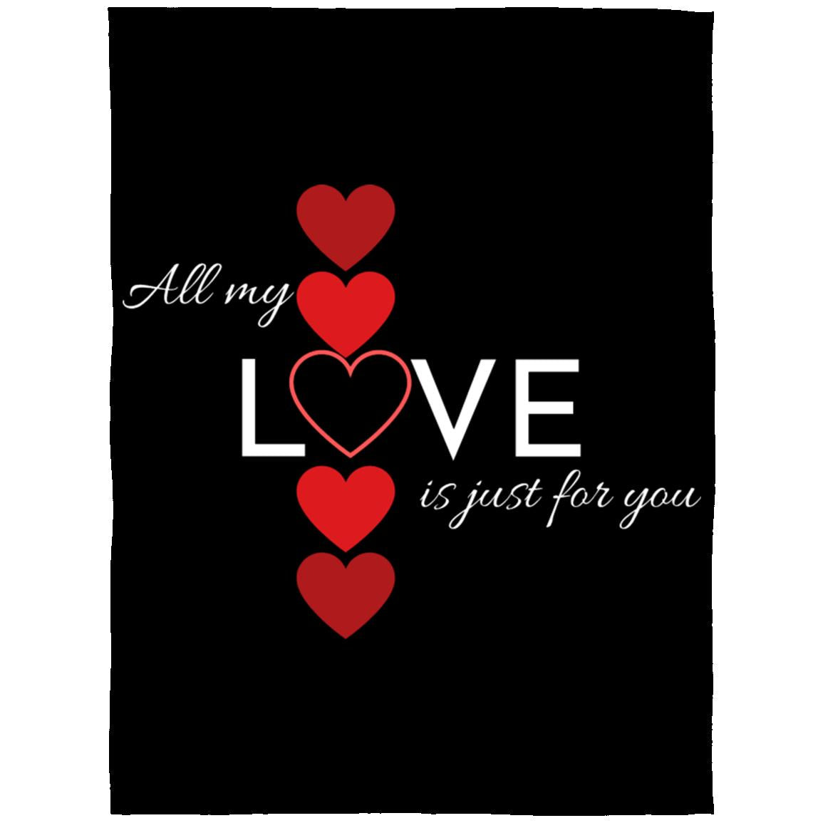 All My Love Is Just for You -- Arctic Fleece Blanket 60x80