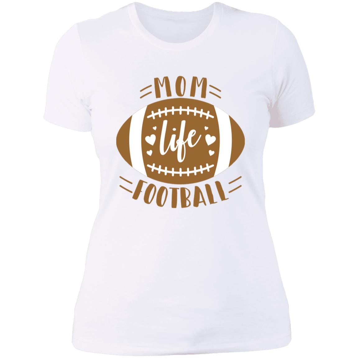 Football My Mom Life -- Ladies' Boyfriend T-Shirt