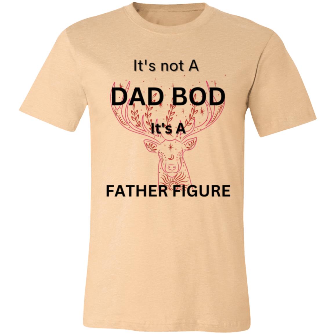 It's Not a Dad Bod -- It's a Father Figure -- Red Deer -- Unisex Jersey Short-Sleeve T-Shirt