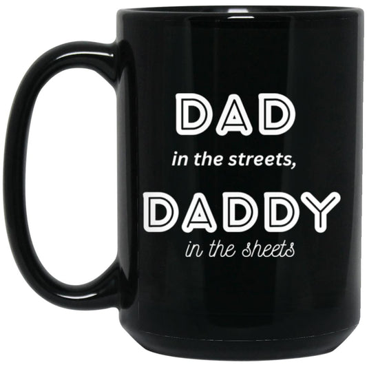 Daddy in the sheets 2 -- 15oz Black Mug