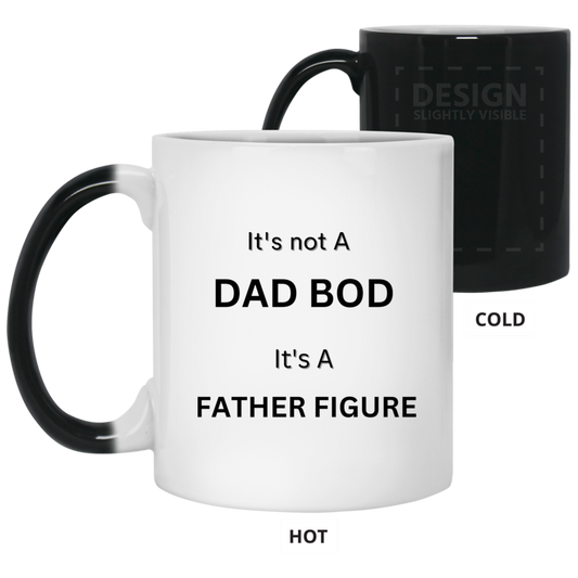 It's not a Dad Bod It's A Father Figure -- Color Changing Mug