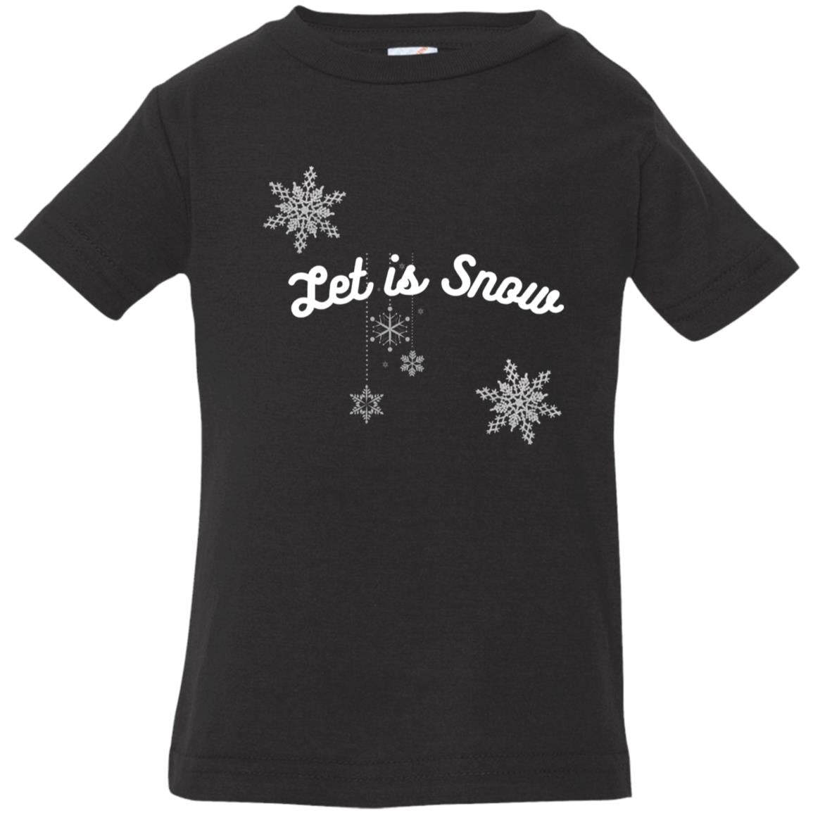 Let is Snow -- Infant Jersey T-Shirt