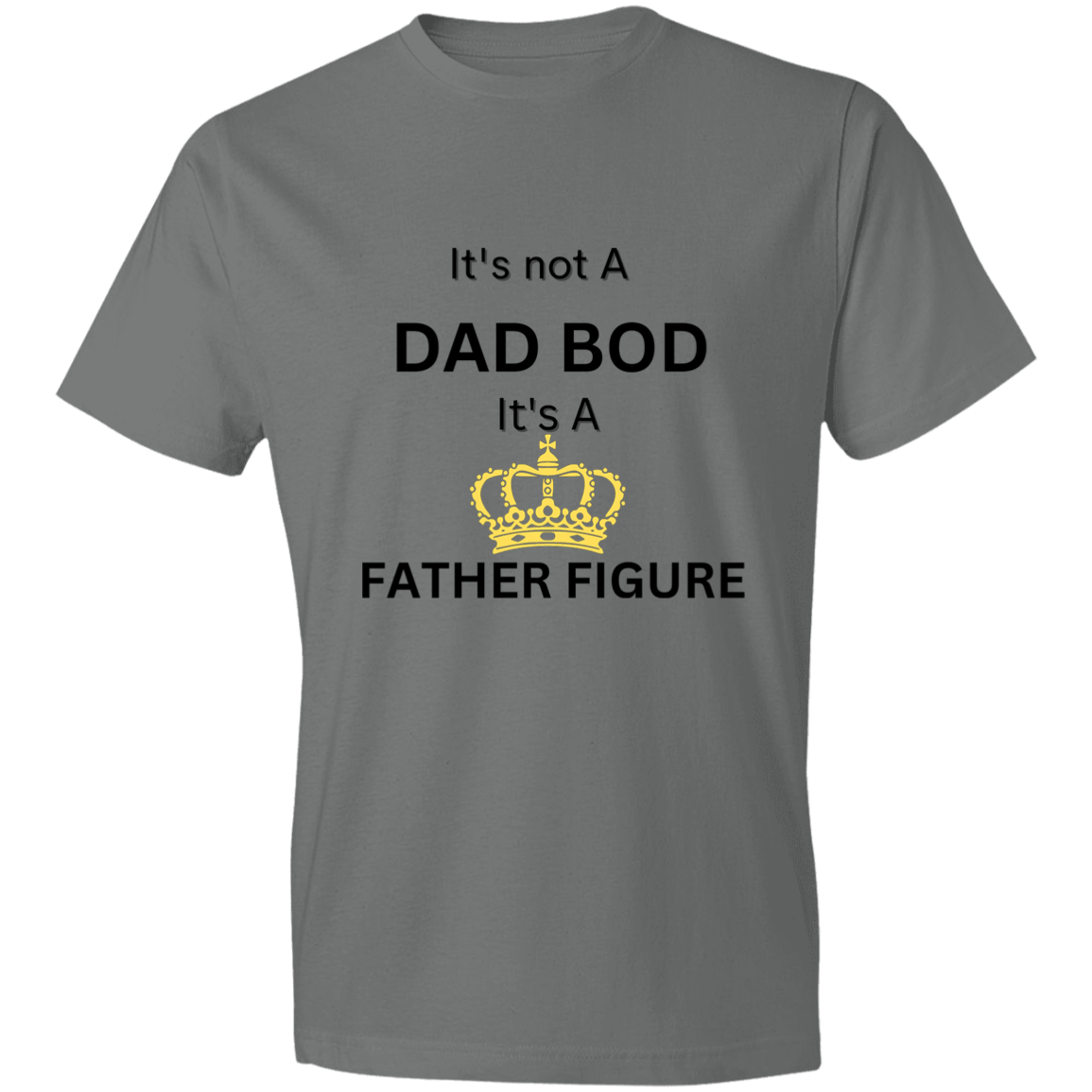 It's Not Dad Bod -- It's a Father Figure -- Crown -- Lightweight T-Shirt