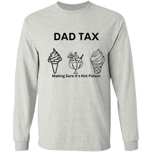 DAD TAX 2 -- LS T-Shirt 5.3 oz.