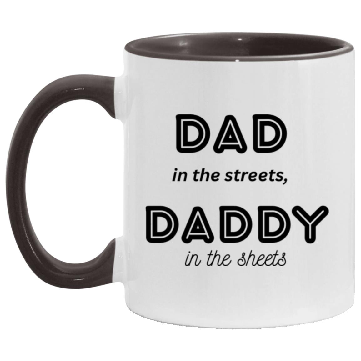 Daddy in the sheets 1 -- 11oz Accent Mug