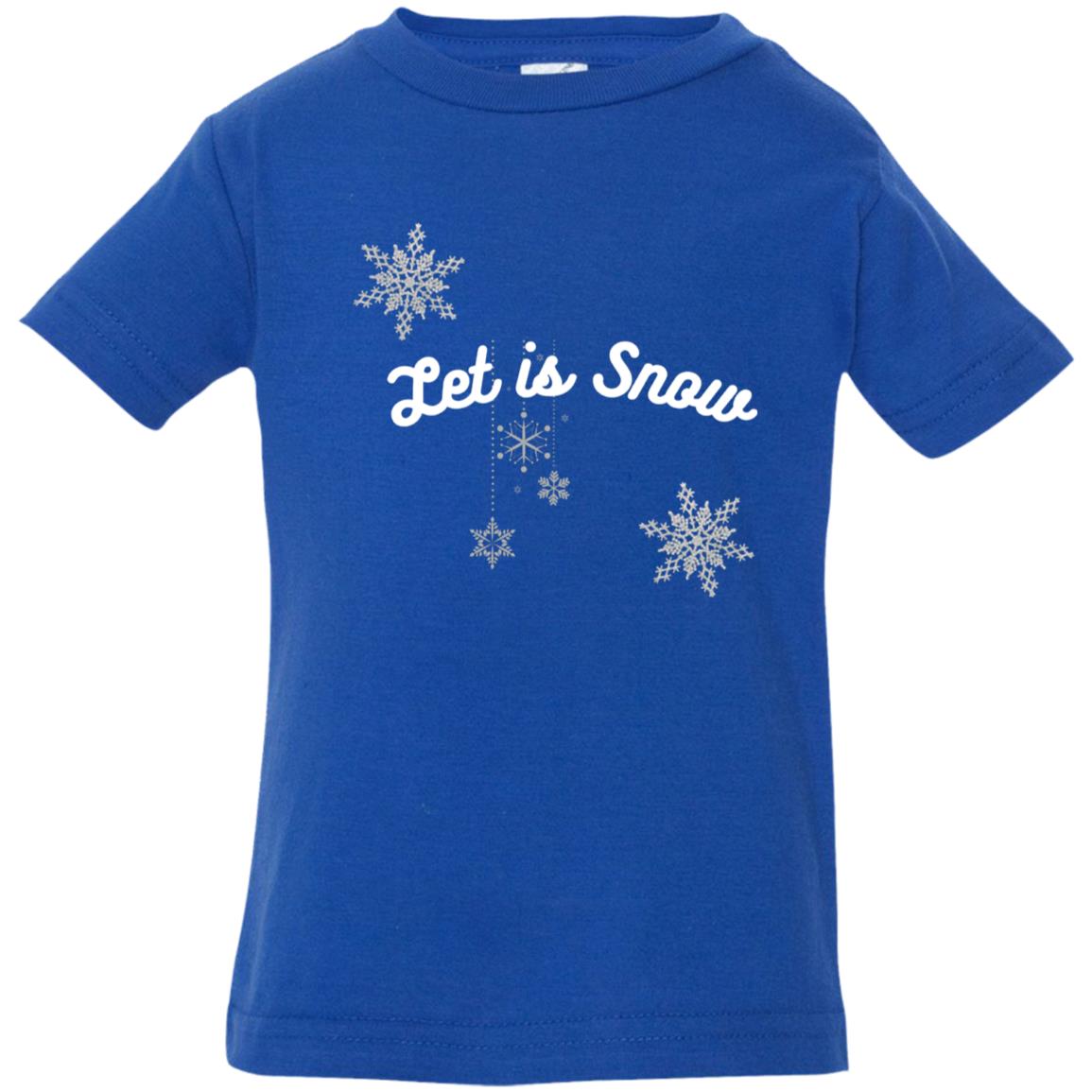 Let is Snow -- Infant Jersey T-Shirt