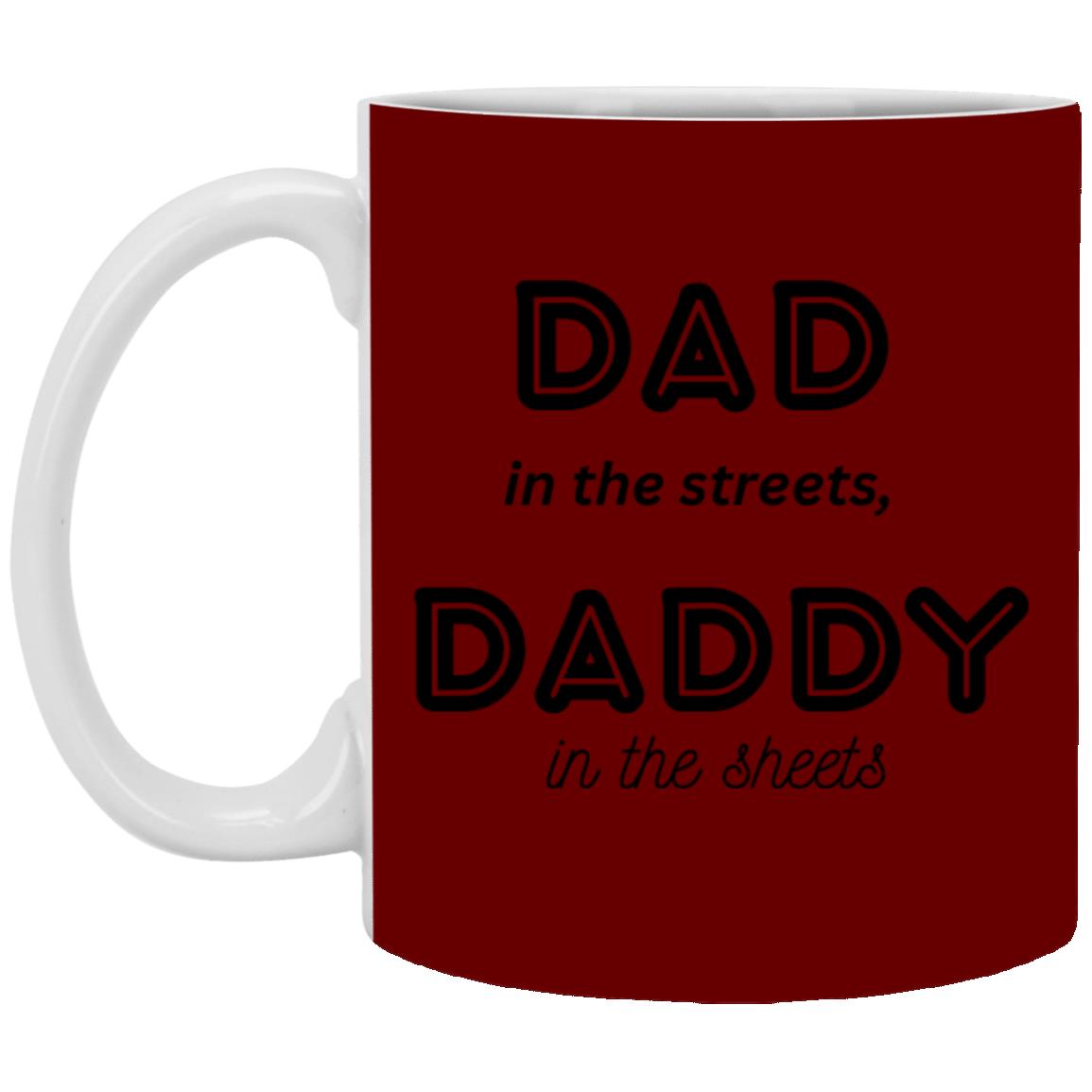 Daddy in the sheets 1 --  11oz White Mug