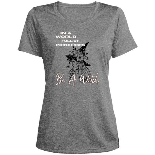 IN A World Full of PRINCESSES CLOSEOUT -- Ladies' Heather Scoop Neck Performance Tee