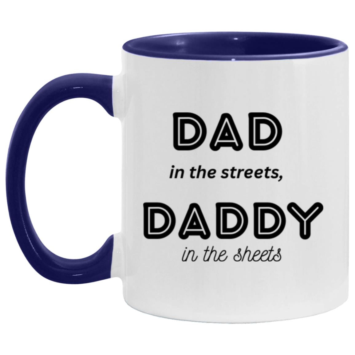 Daddy in the sheets 1 -- 11oz Accent Mug