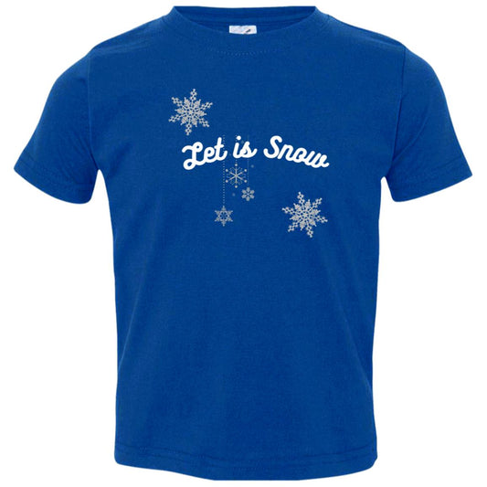 Let is Snow -- Toddler Jersey T-Shirt