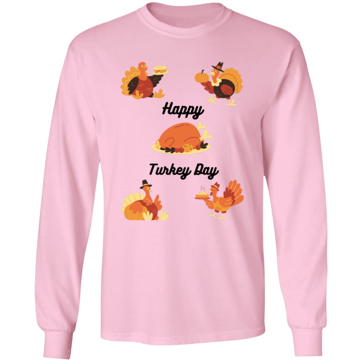 Happy Turkey Day -- LS T-Shirt 5.3 oz.