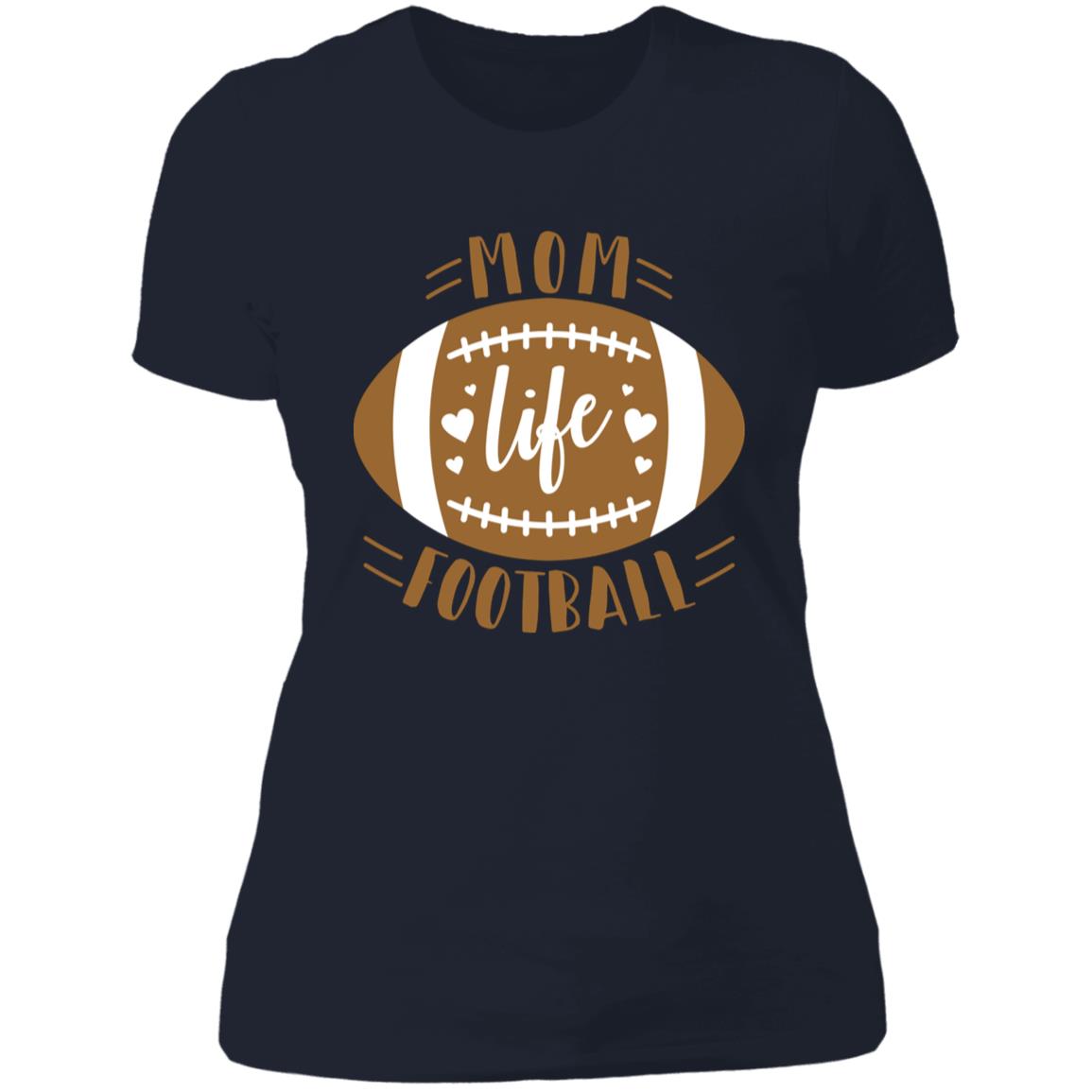 Football My Mom Life -- Ladies' Boyfriend T-Shirt