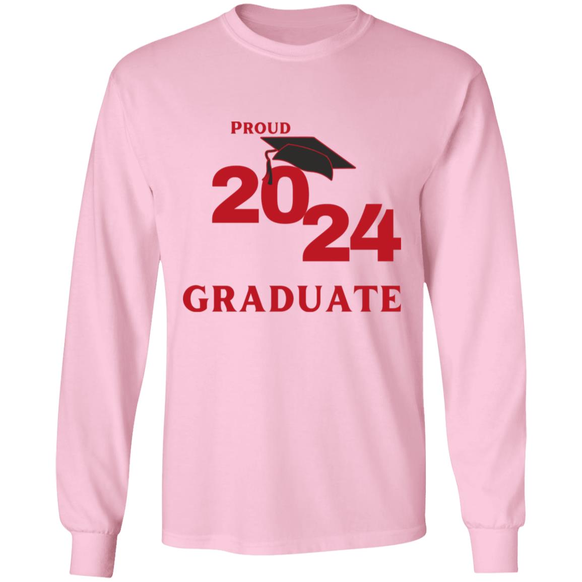 2024 Proud Graduate -- LS T-Shirt