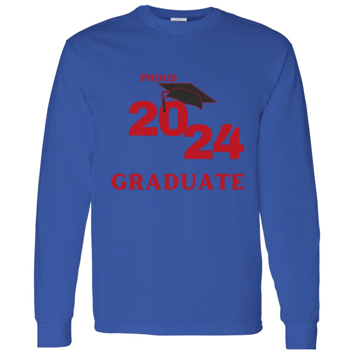 2024 Proud Graduate -- LS T-Shirt