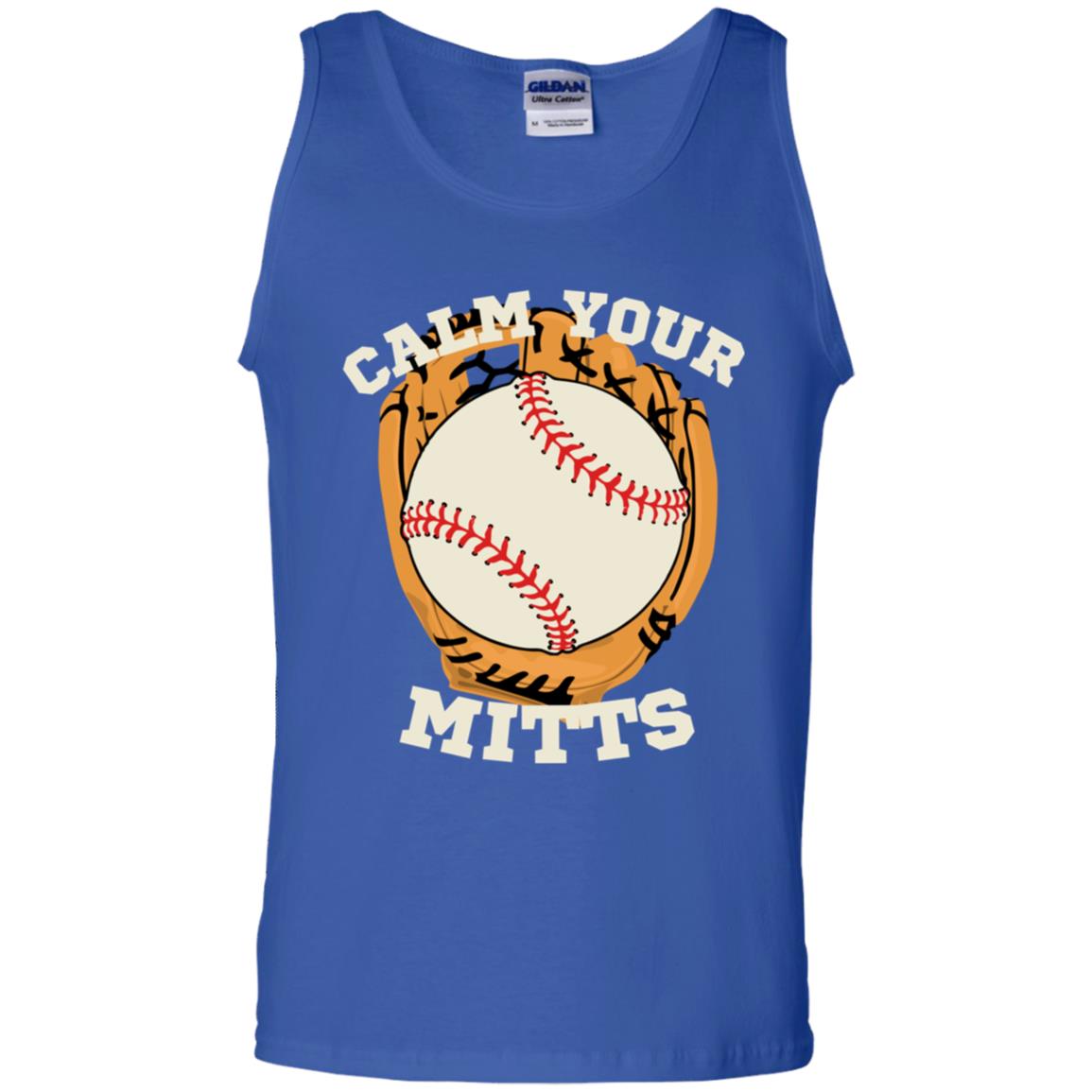 Calm Your Mitts (1) CLOSEOUT -- 100% Cotton Tank Top