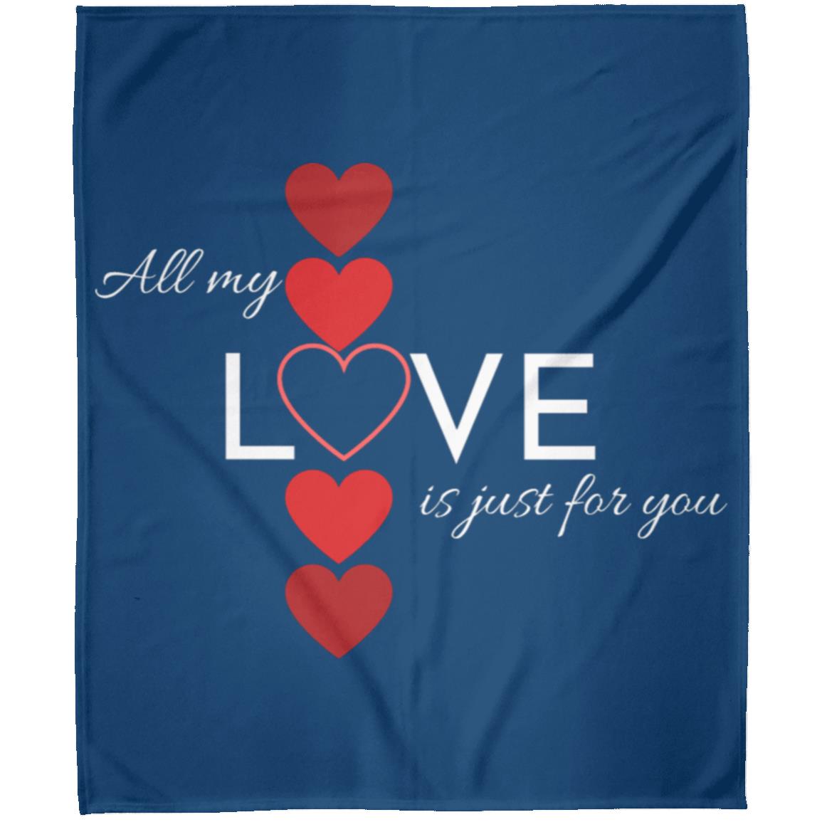 All M y Love Is Just for You -- Arctic Fleece Blanket 50x60