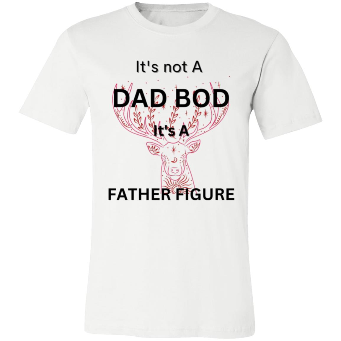 It's Not a Dad Bod -- It's a Father Figure -- Red Deer -- Unisex Jersey Short-Sleeve T-Shirt