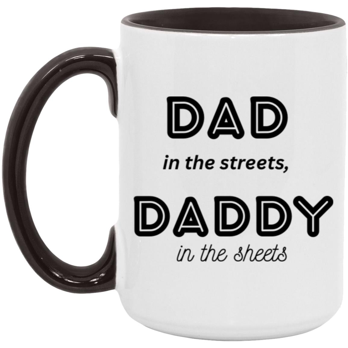 Daddy in the sheets 1 --  15oz Accent Mug