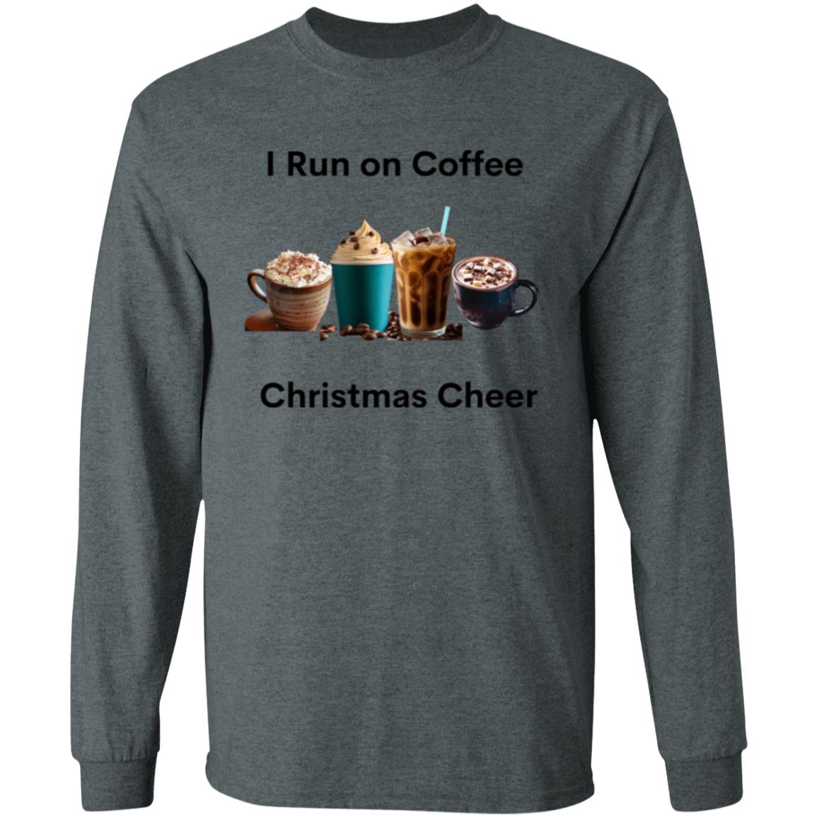 I Run on Coffee Black --  LS T-Shirt 5.3 oz.