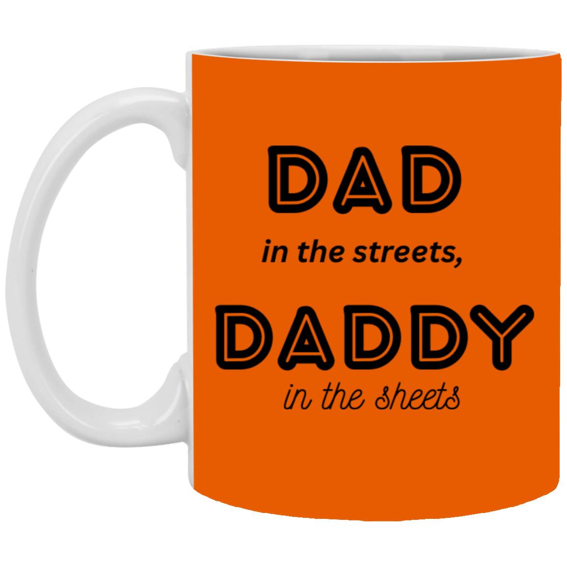 Daddy in the sheets 1 --  11oz White Mug