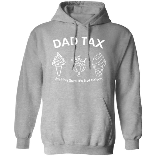 Dad Tax 3 -- Pullover Hoodie