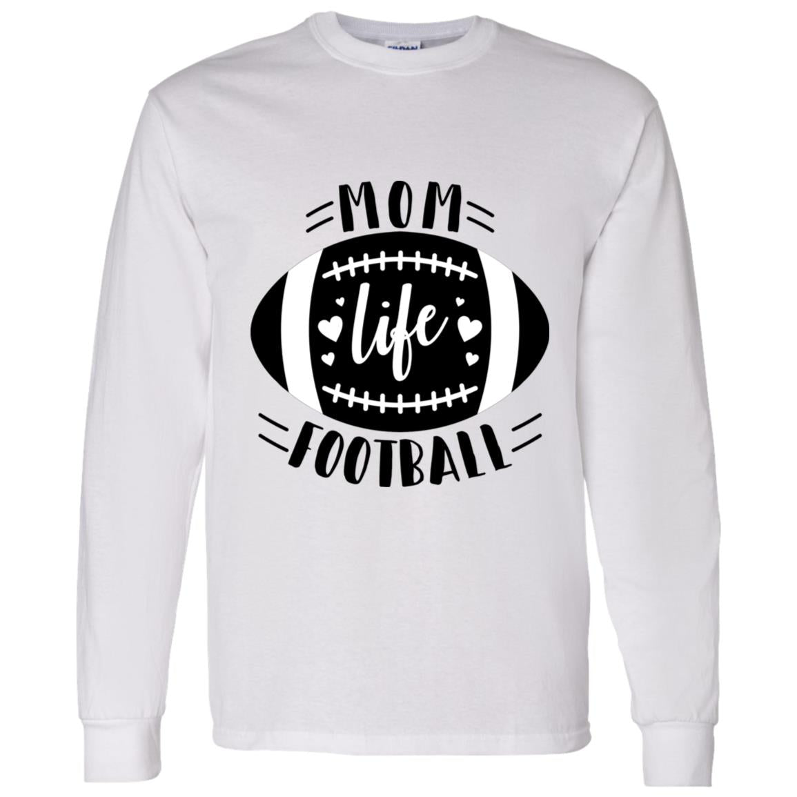 Football My Mom Life -- LS T-Shirt 5.3 oz.