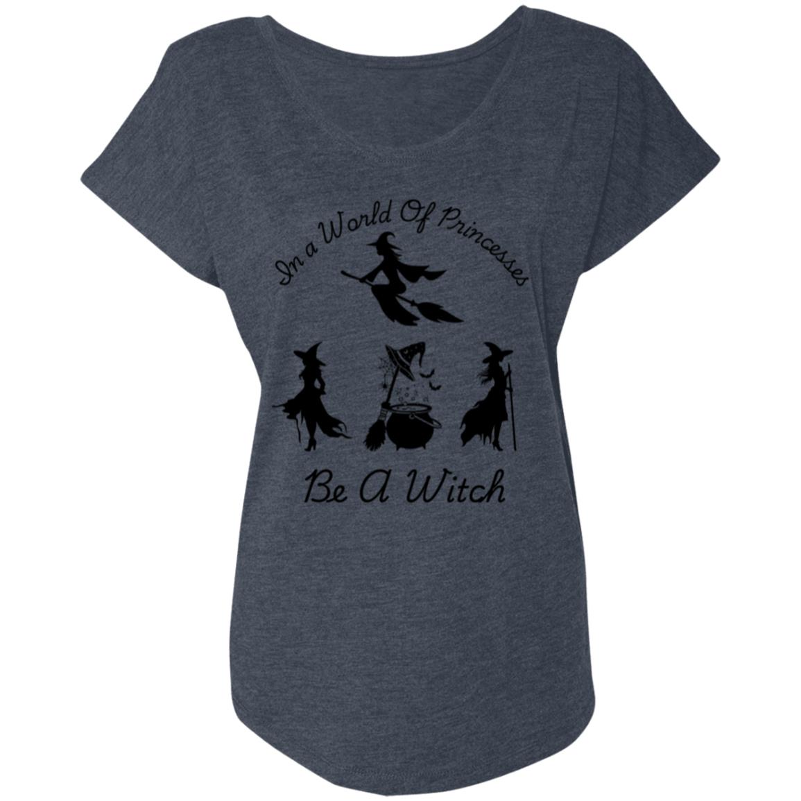 Be a Witch -- Ladies' Triblend Dolman Sleeve