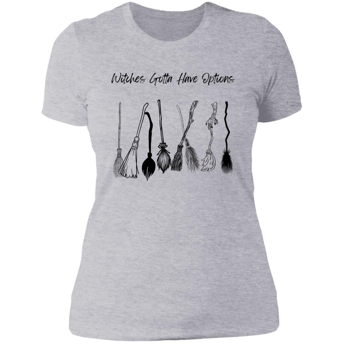 Witches Gotta Have Options -- Ladies' Boyfriend T-Shirt