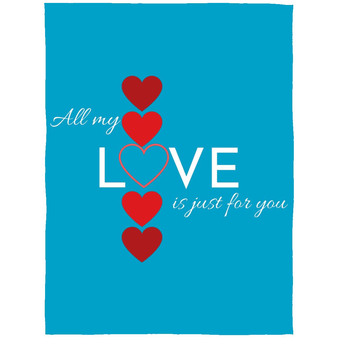 All My Love Is Just for You -- Arctic Fleece Blanket 60x80