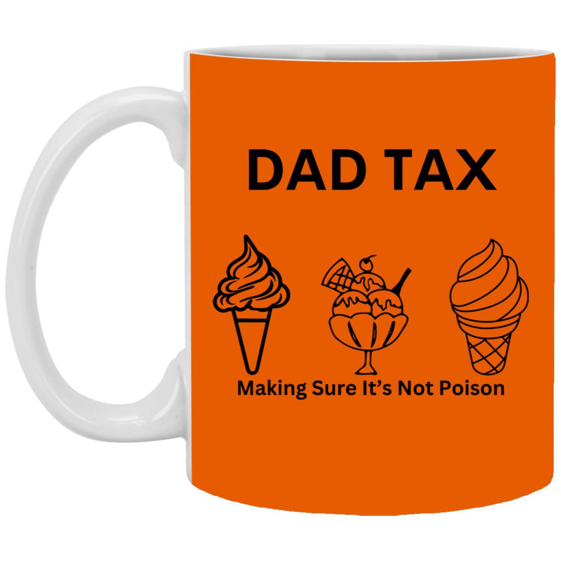 DAD TAX 2 -- 11oz White Mug