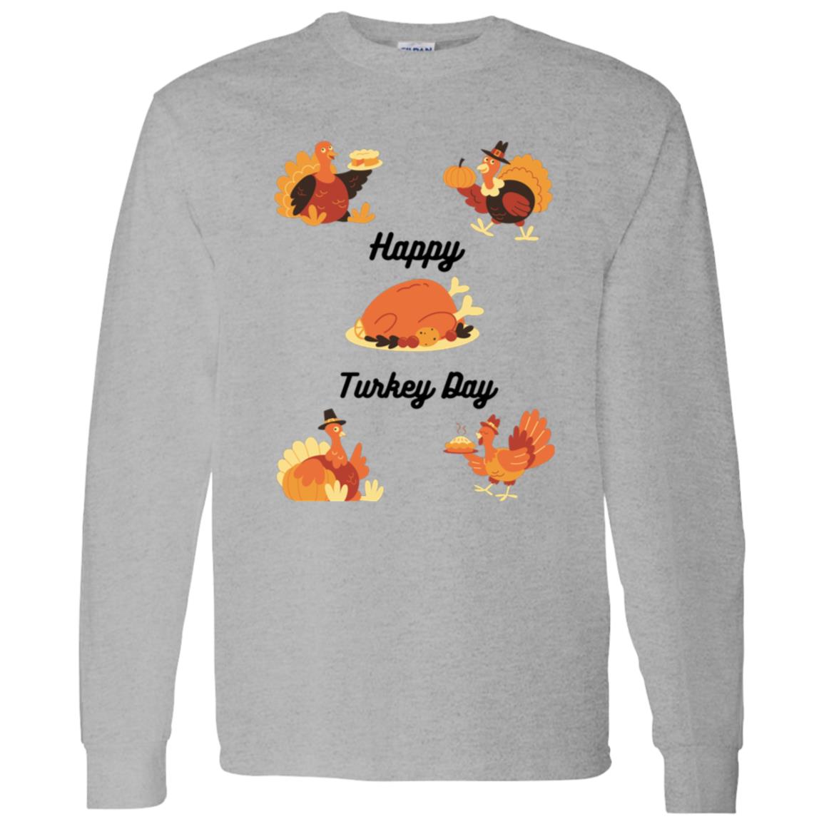 Happy Turkey Day -- LS T-Shirt 5.3 oz.