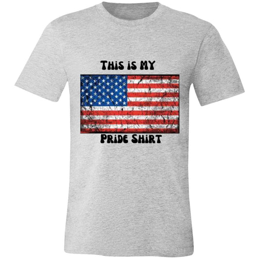 This is MY Pride Shirt -- Unisex Jersey Short-Sleeve T-Shirt