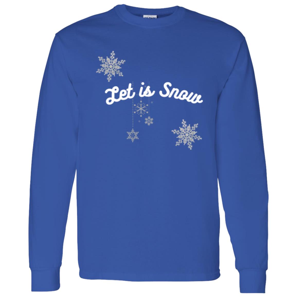 Let is Snow -- LS T-Shirt 5.3 oz.