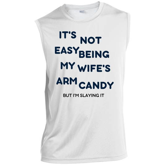 Being My Wife's Arm Candy -- Men’s Sleeveless Performance Tee