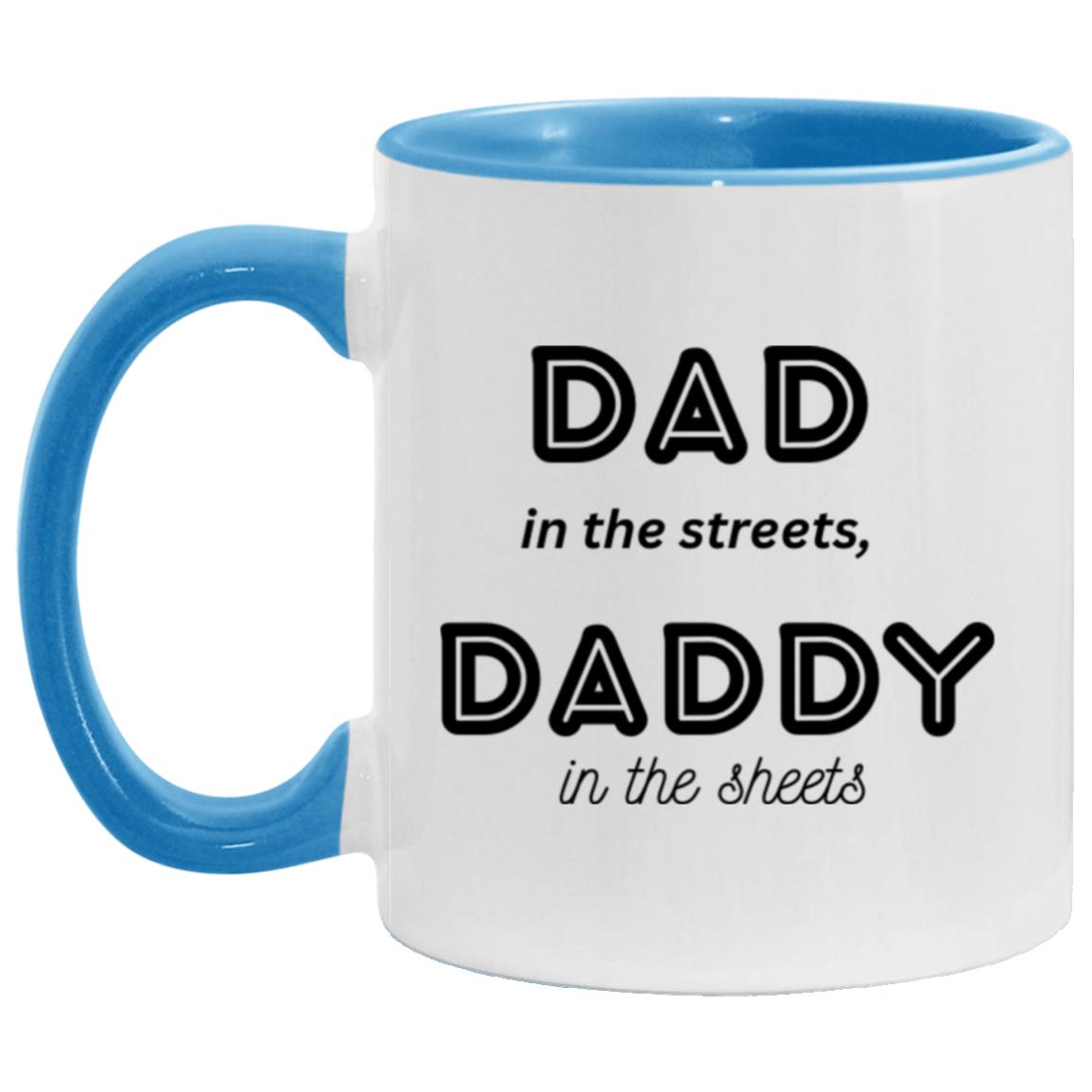 Daddy in the sheets 1 -- 11oz Accent Mug