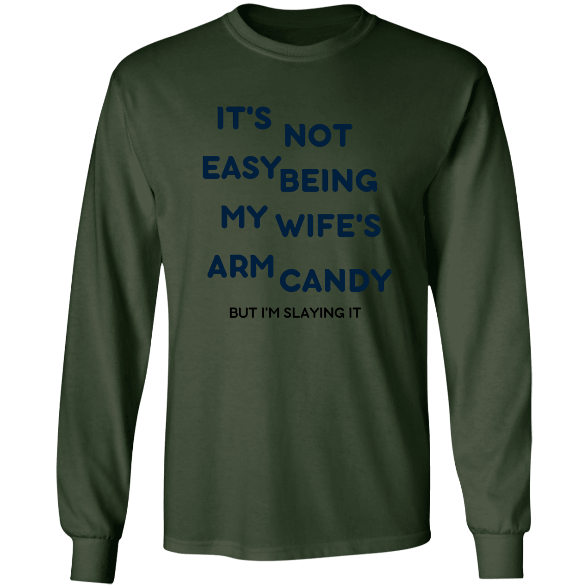 Being My Wife's Arm Candy -- LS Ultra Cotton T-Shirt