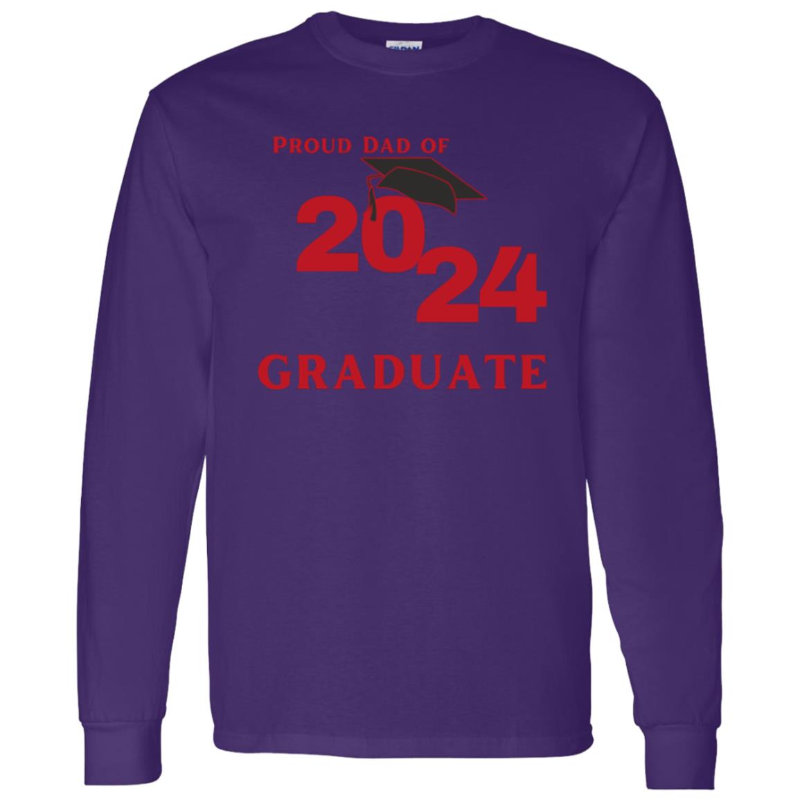 Proud Dad -- Graduate 2024 -- LS T-Shirt