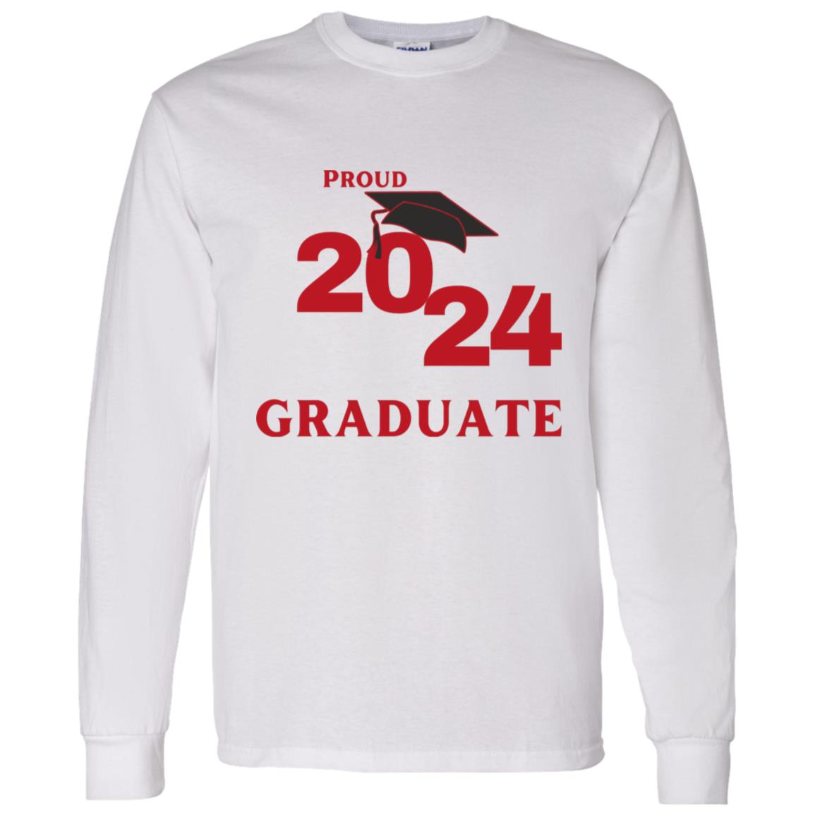 2024 Proud Graduate -- LS T-Shirt