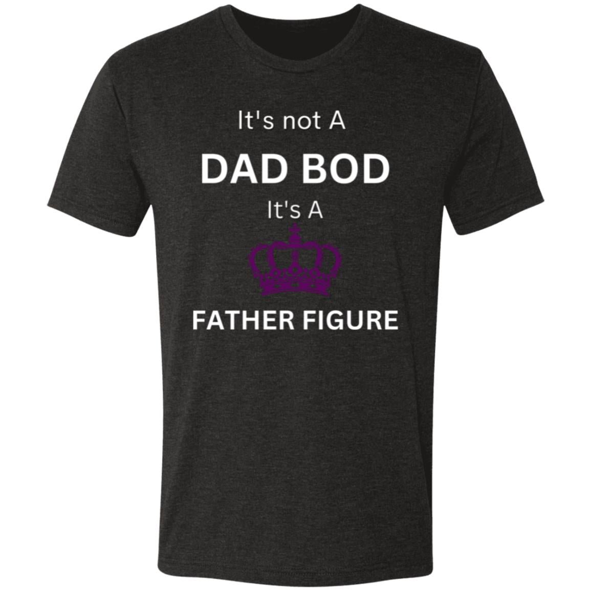 It's Not a Dad Bod -- It's a Father Figure -- Men's Triblend T-Shirt