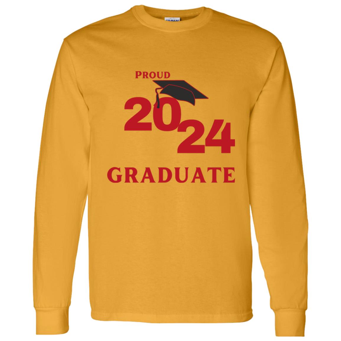 2024 Proud Graduate -- LS T-Shirt