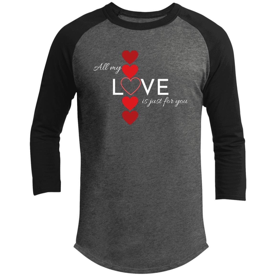 All My Love Is Just for You --CLOSEOUT -- 3/4 Raglan Sleeve Shirt