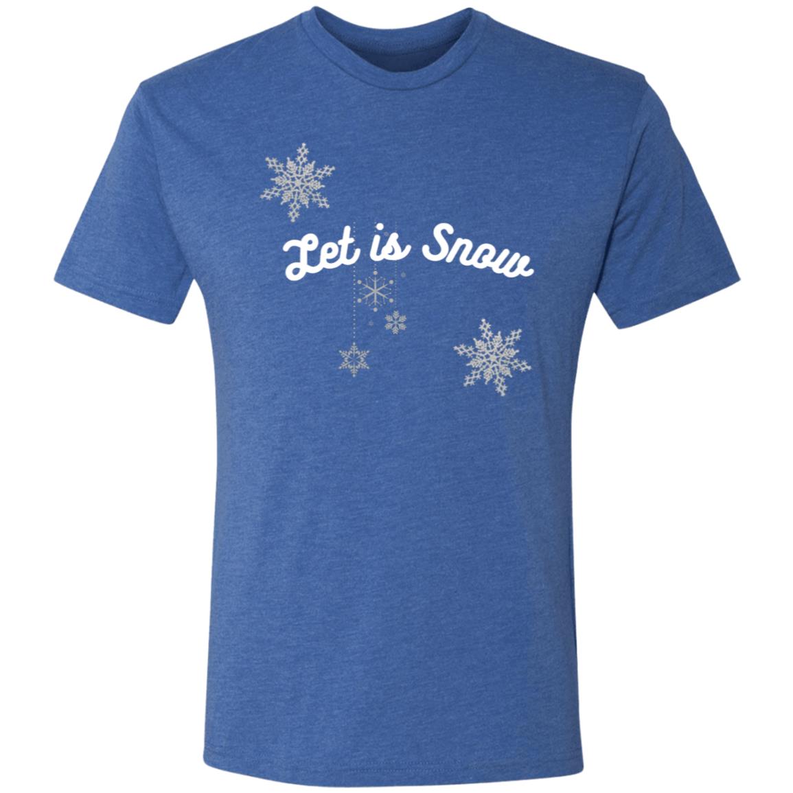 Let is Snow -- Men's Triblend T-Shirt